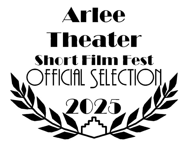 Arlee Theater Short Film Fest Official Selection 2025